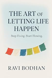 Livro The Art of Letting Life Happen: Stop Fixing. Start Flowing