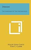 Dreams: The Language Of The Unconscious by 