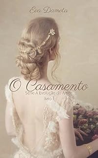 Livro O Casamento (A Evolução do Amor Livro 1)