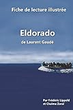 Fiche de lecture illustrée - Eldorado, de Laurent Gaudé (French Edition) by Frédéric Lippold, Chaïma Zoraï