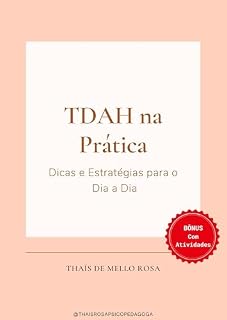 Livro TDAH na Prática. : Dicas e Estratégias para o Dia a Dia