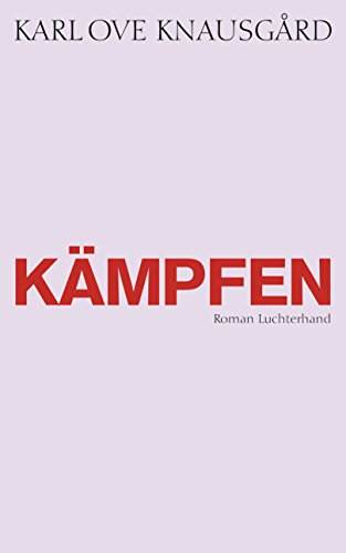 Kämpfen: Roman (Das autobiographische Projekt 6) (German Edition)