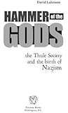 Hammer of the Gods: The Thule Society and the Birth of Nazism