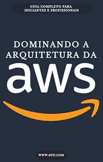Livro AMAZON WEB SERVICES (AWS): GUIA ESSENCIAL PARA INICIANTES