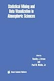 Statistical Mining and Data Visualization in Atmospheric Sciences, , 1441949747