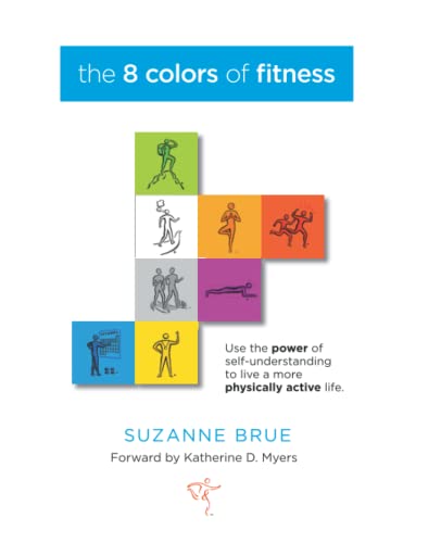 The 8 Colors of Fitness: Discover Your Color-Coded Fitness Personality and Crea…