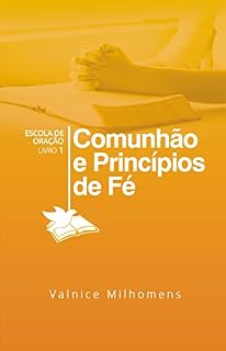 Livro Comunhão e Princípios de Fé (Escola de Oração Livro 1)