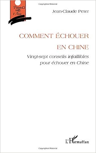 Comment échouer En Chine Vingt Sept Conseils Infaillibles - 
