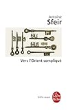 Vers L Orient Complique (Ldp Bib.Essais) (French Edition) by 