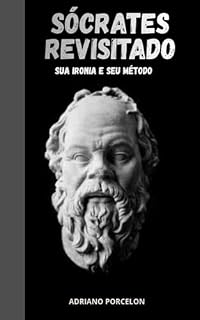 Livro Sócrates Revisitado: Sua ironia e seu método