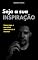 Livro Seja a sua inspiração: Nesse jogo, o único adversário é si mesmo!
