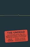 The Undead: Organ Harvesting, the Ice-Water Test, Beating-Heart Cadavers--How Medicine Is Blurring the Line Between Life and Death cover