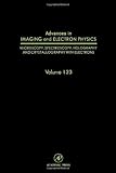 Advances in Imaging and Electron Physics Vol. 123 : Advances in Electron Microscopy and Diffraction, Hawkes, Peter W., 0120147653