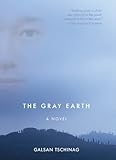 Front cover for the book The Gray Earth by Galsan Tschinag
