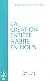 La création entière habite en nous by