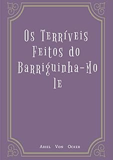 Livro OS TERRÍVEIS FEITOS DO BARRIGUINHA-MOLE