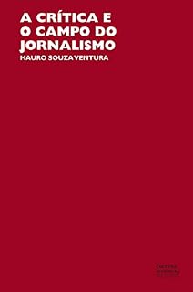 Livro A crítica e o campo do jornalismo: ruptura e continuidade