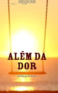 Livro Além da Dor (Crônicas de Kaya)
