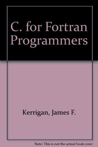 From Fortran to C by James F. Kerrigan