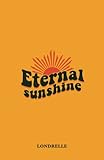 Eternal Sunshine (Volume 1) by Londrelle