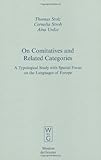 On Comitatives and Related Categories : A Typological Study with Special Focus on the Languages of Europe, Stolz, Thomas and Stroh, Cornelia, 3110185873
