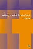 Anglicanism and the Christian Church by Paul Avis