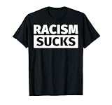 Racism sucks t-shirt anti racism tee shirt anti