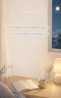 Livro Pequenos hábitos para noites mais tranquilas: Um livro gentil para mulheres que pensam demais, ficam remoendo à noite e querem acalmar a mente antes de dormir