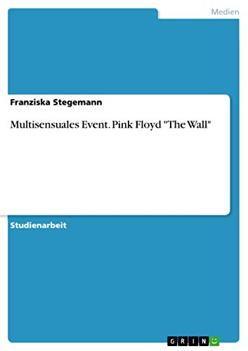 Multisensuales Event. Pink Floyd "The Wall" (German Edition)