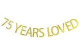 75 Years Loved Banner Gold Glitter Sign - 75th Birthday Party Decorations Sign