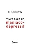 Vivre avec un maniaco-dépressif by