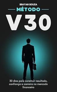 Livro Método V30: 30 dias para construir resultado, confiança e carreira no mercado financeiro