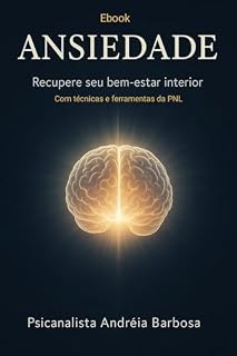 Livro Ansiedade : Recupere seu bem-estar interior com ferramentas e técnicas da PNL