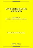 L'ordolibéralisme allemand: Aux sources de l'Économie sociale de marché (Travaux et documents du by 