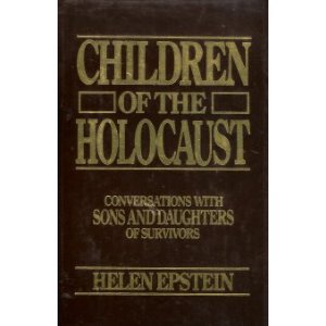 Children of the Holocaust:Conversations with Sons and Daughters of Survivors