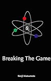 Breaking the Game