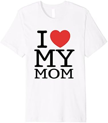 Mens I Love My Mom T-Shirt for Girls, Boys,Teens, Men &amp; Women Large White