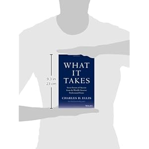 What It Takes: Seven Secrets of Success from the World's Greatest Professional Firms