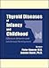 Thyroid Diseases of Infancy and Childhood: Effects on Behavior and Intellectual Development (Progres by 