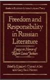 Freedom and Responsibility in Russian Literature : Essays in Honor of Robert Louis Jackson, , 0810111462