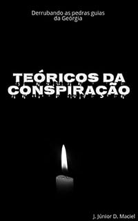 Livro Teóricos da Conspiração: Derrubando as pedras guias da Geórgia