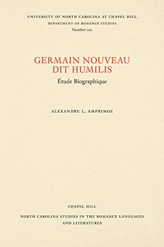 BEST Germain Nouveau dit Humilis: Étude Biographique (North Carolina Studies in the Romance Languages an<br />[R.A.R]