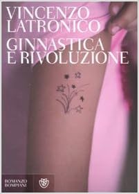 Vincenzo Latronico – Ginnastica e rivoluzione (2010)