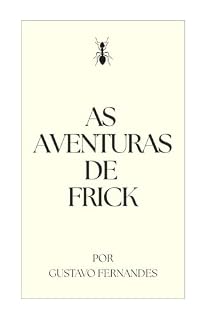 Livro As Aventuras de Frick: Tormenta das Formigas