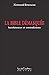 La Bible démasquée : Incohérences et contradictions by 