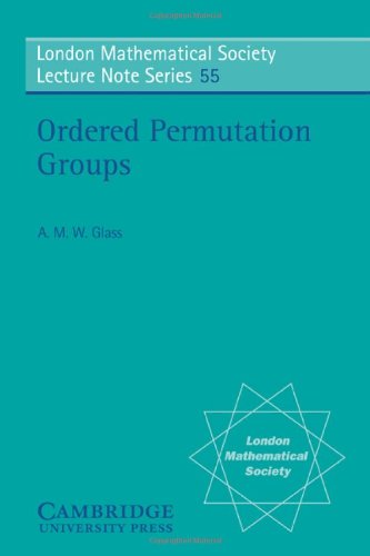 Ordered Permutation Groups (London Mathematical Society Lecture Note Series)
