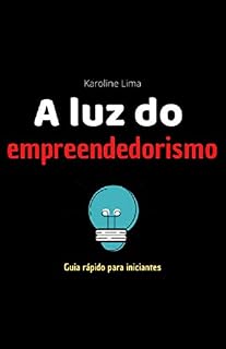Livro A luz do empreendedorismo: Guia rápido para iniciantes
