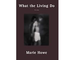 What the Living Do: Poems