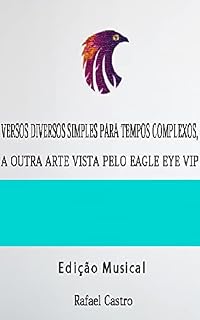 Livro Versos Diversos Simples Para Tempos Complexos - Volume 1 - Edição Musical: A Outra Arte Vista Pelo Eagle Eye VIP