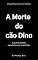 Livro A Morte do cão Dino & outros contos assustadores e dramáticos
